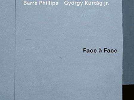 BARRE PHILLIPS, GYRGY KURTG JR. - FACE  FACE (CD) Hot on Sale