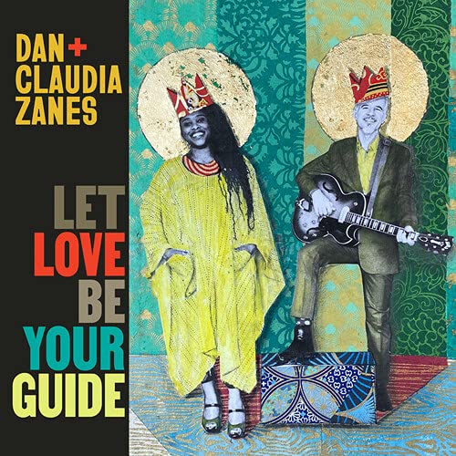 DAN + CLAUDIA ZANES - LET LOVE BE YOUR GUIDE (CD) For Discount