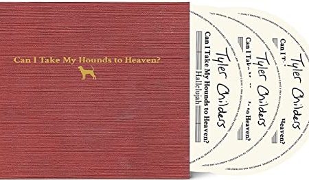 TYLER CHILDERS - CAN I TAKE MY HOUNDS TO HEAVEN? (CD) Cheap